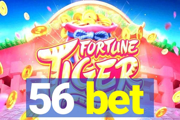 56 bet